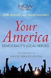 Your America: Democracy's Local Heroes
