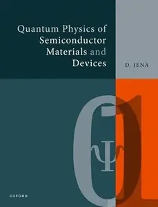 Quantum Physics of Semiconductor Materials and Devices (Repost)