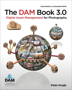 The DAM Book 3.0: Digital Asset Management for Photography