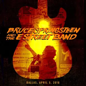 Bruce Springsteen - 2016-04-05 American Airlines Center, Dallas, TX (2016)