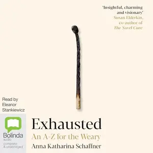 Exhausted: An A-Z for the Weary [Audiobook]