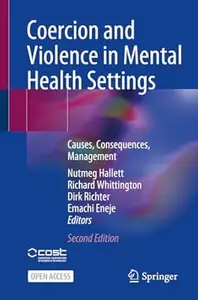 Coercion and Violence in Mental Health Settings: Causes, Consequences, Management