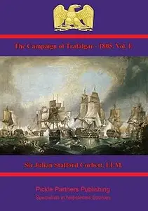 The Campaign of Trafalgar — 1805. Vol. I.