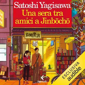 «Una sera tra amici a Jinbocho? Libreria Morisaki 2» by Satoshi Yagisawa