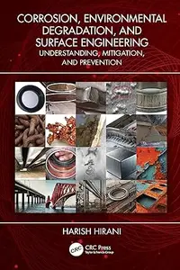 Corrosion, Environmental Degradation, and Surface Engineering: Understanding, Mitigation, and Prevention