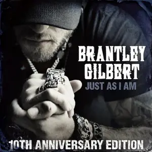 Brantley Gilbert - Just As I Am (10th Anniversary Edition) (2025)