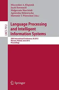 Language Processing and Intelligent Information Systems: 20th International Conference, IIS 2013, Warsaw, Poland, June 17-18, 2