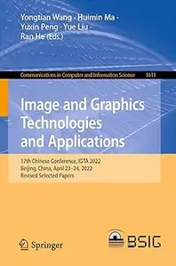 Image and Graphics Technologies and Applications: 17th Chinese Conference, IGTA 2022, Beijing, China, April 23–24, 2022,