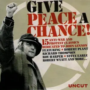 VA - Give Peace A Chance! (15 Anti-War And Protest Classics Dedicated To John Lennon) (2008)