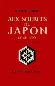 Jean Herbert, "Aux sources du Japon: Le shintô"