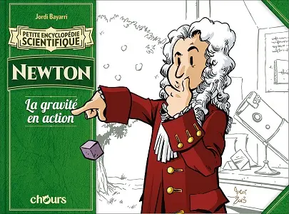 Petite Encyclopédie Scientifique - Tome 5 - Newton, La Gravité En Action