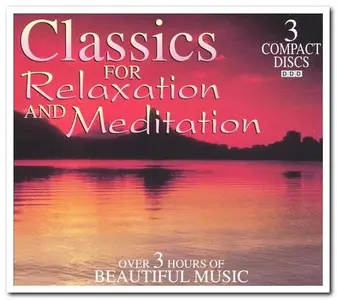 VA - Classics for Relaxation and Meditation [3CD Box Set] (1995)