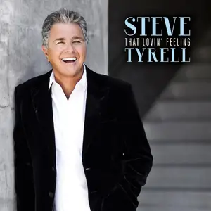 Steve Tyrell - That Lovin' Feeling (2015) [Official Digital Download]