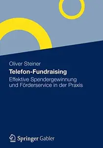 Telefon-Fundraising: Effektive Spendengewinnung und Spenderbetreuung in der Praxis