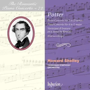 Howard Shelley, Tasmanian Symphony Orchestra - The Romantic Piano Concerto Vol. 72: Cipriani Potter: Piano Concertos (2017)