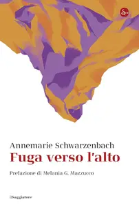 Fuga verso l'alto - Annemarie Schwarzenbach