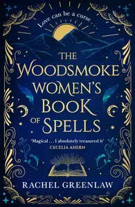 The Woodsmoke Women's Book of Spells