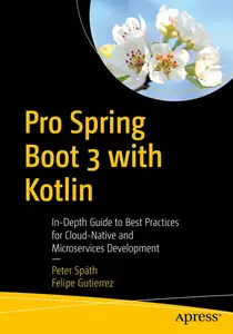 Pro Spring Boot 3 with Kotlin: In-Depth Guide to Best Practices for Cloud-Native and Microservices Development