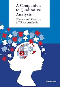 Companion to Qualitative Analysis: Theory and Practice of Thick Analysis