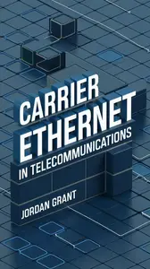 Carrier Ethernet in Telecommunications: Telecom Titans