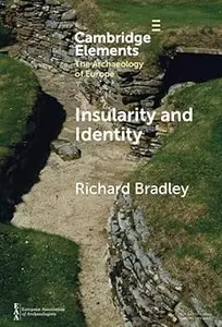 Insularity and Identity: Prehistoric Britain and the Archaeology of Europe