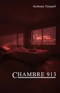 Anthony Fasquel, "La chambre 913"