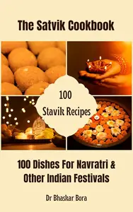 The Satvik Cookbook: 100 Dishes For Navratri & Other Indian Festivals