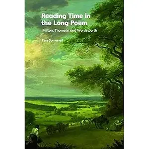 Reading Time in the Long Poem: Milton, Thomson and Wordsworth