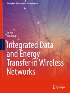 Integrated Data and Energy Transfer in Wireless Networks (Textbooks in Telecommunication Engineering)