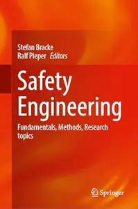 Safety Engineering: Fundamentals, Methods, Research topics