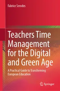 Teachers Time Management for the Digital and Green Age: A Practical Guide to Transforming European Education