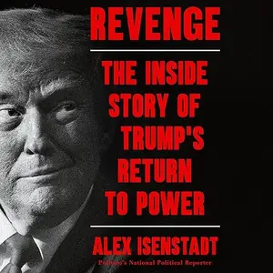 Revenge: The Inside Story of Trump's Return to Power [Audiobook]