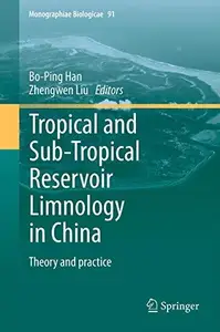 Tropical and Sub-Tropical Reservoir Limnology in China: Theory and practice