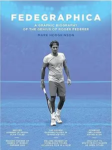 Fedegraphica: A Graphic Biography of the Genius of Roger Federer (Repost)