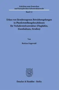 Erlass von lärmbezogenen Betriebsregelungen in Planfeststellungsbeschlüssen für Verkehrsinfrastruktur (Flughäfen, Eisenbahnen,