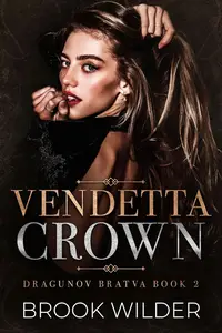 Vendetta Crown (Dragunov Bratva Book 2)
