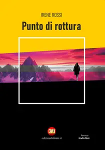 Punto di rottura - Irene Rossi