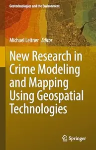 New Research in Crime Modeling and Mapping Using Geospatial Technologies