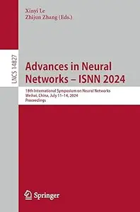 Advances in Neural Networks – ISNN 2024: 18th International Symposium on Neural Networks, Weihai, China, July 11–14, 202