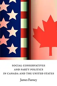 Social Conservatives and Party Politics in Canada and the United States