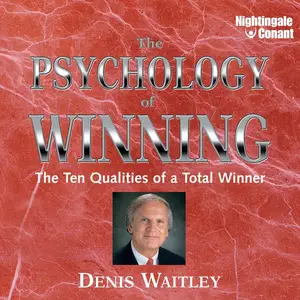 The Psychology of Winning: The Ten Qualities of a Total Winner