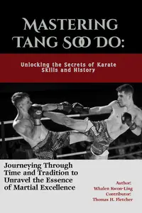 Mastering Tang Soo Do: Unlocking the Secrets of Karate Skills and History