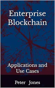 Enterprise Blockchain: Applications and Use Cases