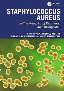 Staphylococcus Aureus : Pathogenesis, Drug Resistance, and Therapeutics