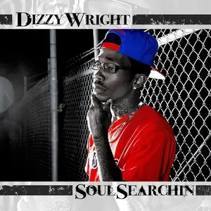 Dizzy Wright - Soul Searchin (2011)