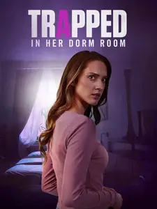 Trapped in Her Dorm Room (2025)