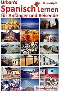 Urban's Spanisch Lernen für Anfänger und Reisende: Ebook-Sprachkurs