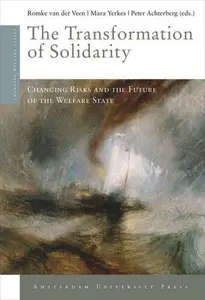 The Transformation of Solidarity: Changing Risks and the Future of the Welfare State