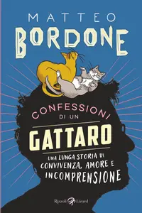 Confessioni di un gattaro - Matteo Bordone