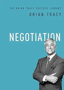 Negotiation (The Brian Tracy Success Library)